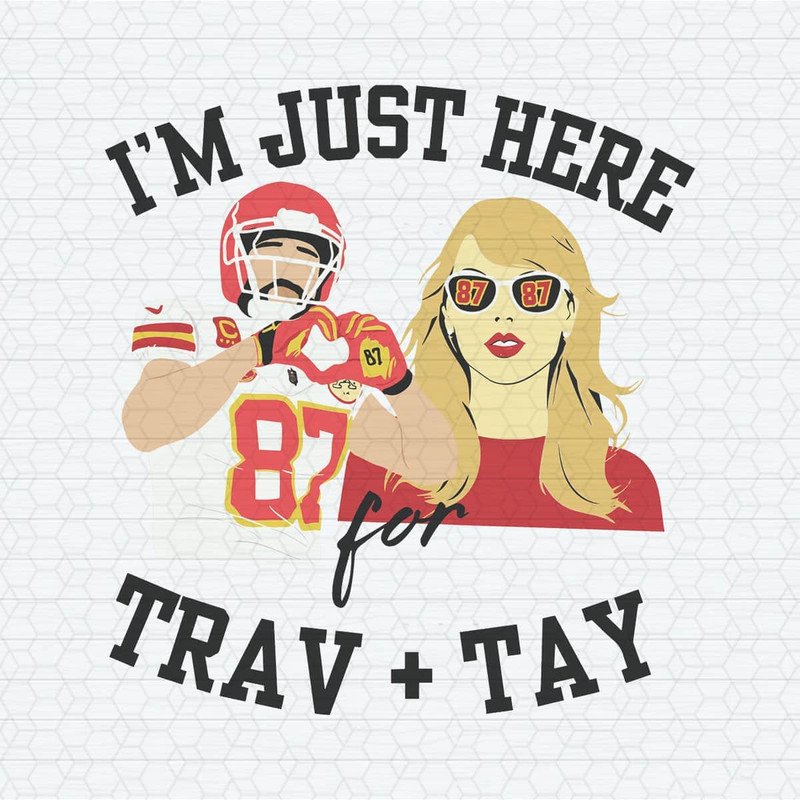 I'm Just Here For Travis Taylor SVG.jpeg