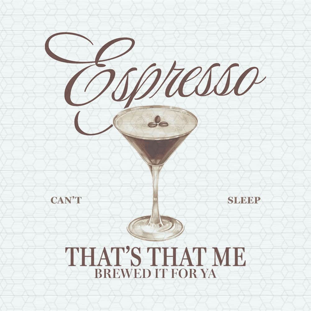 Espresso Thats That Me Can't Sleep PNG.jpeg
