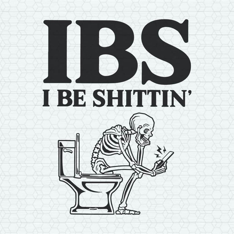 Retro IBS I Be Shittin Skeleton SVG.jpeg