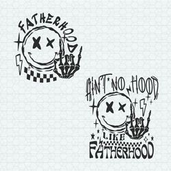 retro aint no hood like fatherhood svg