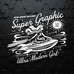 leaving the planet super graphic ultra modern girl svg