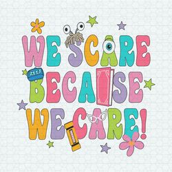 we scare because we care monster inc svg