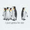 ChampionSVG-0805241021-funny-i-just-gotta-be-me-penguin-quote-png-0805241021png.jpeg
