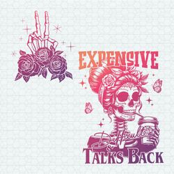 expensive difficult and talks back funny saying svg