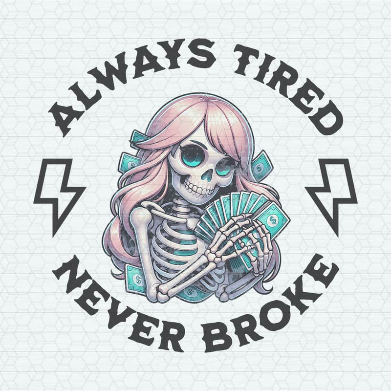 ChampionSVG-Skull-Always-Tired-Never-Broke-PNG.jpeg