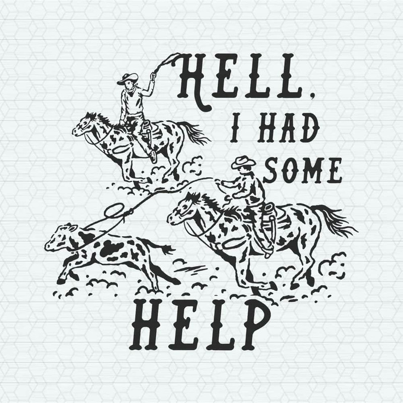 ChampionSVG-Hell-I-Had-Some-Help-Western-Cowboys-SVG.jpg