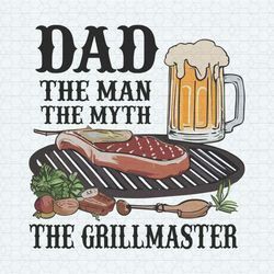 dad the man the myth the grillmaster png