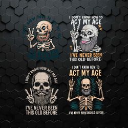i don't know how to act my age svg png bundle