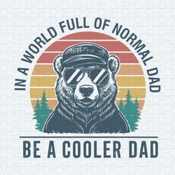 in a world full of normal dad funny cool dad svg