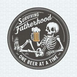 surviving fatherhood funny beer dad svg