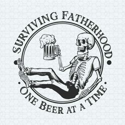 surviving fatherhood one beer at a time dad life svg