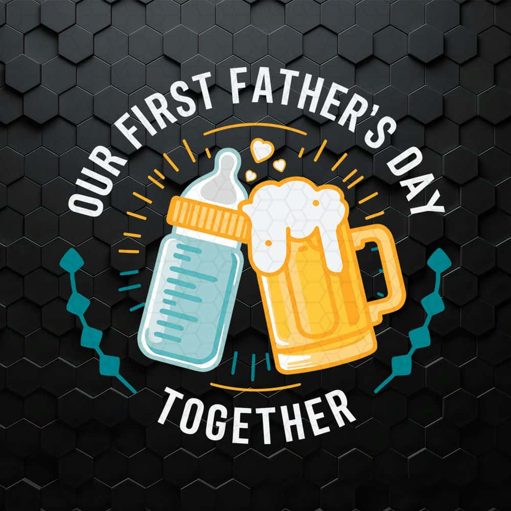 WikiSVG-1705241026-our-first-fathers-day-together-dad-life-svg-1705241026png.jpg