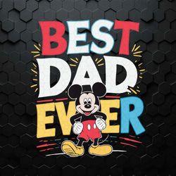 best dad ever mickey happy fathers day svg