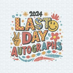 last day autographs last day of school svg