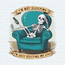 skeleton dad i'm not sleeping i'm just resting my eyes png