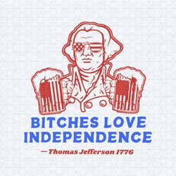 bitches love independence 4th of july svg
