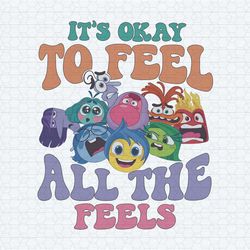 it's okay to feel all the feels funny mental health png