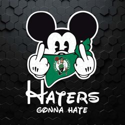 nba boston celtics haters gonna hate mickey mouse svg