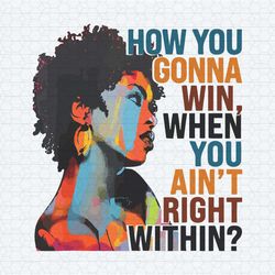 how you gonna win when you aint right within png