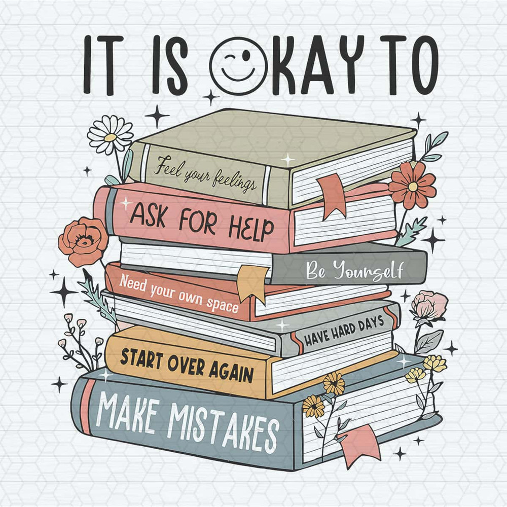 ChampionSVG-It-Is-Okay-To-Feel-Your-Feelings-Floral-Books-PNG.jpg