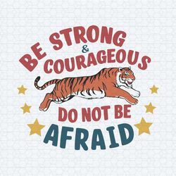 be strong and courageous sublimation quotes svg