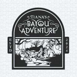 tianas bayou adventure estd 2024 svg