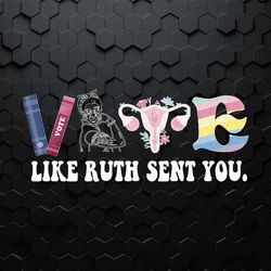 funny election vote like ruth sent you png