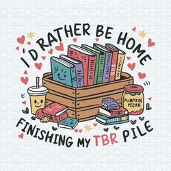 id rather be finishing my tbr pile svg