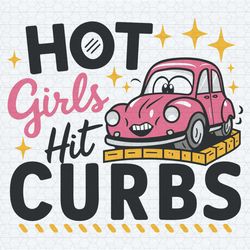 cute trending hot girls hit curbs svg digital downloaf svg