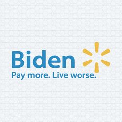 biden pay more live worse anti biden svg