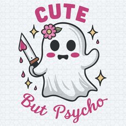 cute ghost boo cute but psycho funny halloween svg