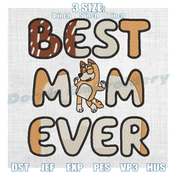 best mom ever bluey bingo mother day embroidery , digital embroidery,embroidery files, digital embroidery design
