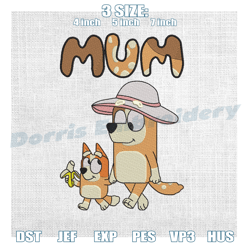 mum bluey bingo heeler family vacation mother day embroidery , digital embroidery,embroidery files, embroidery design