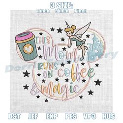 this mom runs on coffee and magic mother day tinkerbell embroidery , digital embroidery,embroidery files