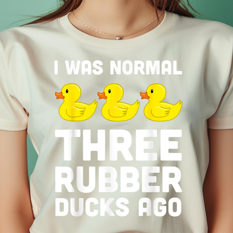 Duck Lover Gift I Was Normal  PNG, The Duck PNG, Rubber Duck Digital Png Files.jpg