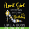 BD0029-April girl stepping into my birthday like a boss svg, png, dxf, eps digital file BD0029.jpg