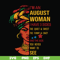 BD0097-I'm an august woman i have a 3 sides the quiet & sweet the funny & crazy and the side you never want to see svg, birthday svg, png, dxf, eps digital file