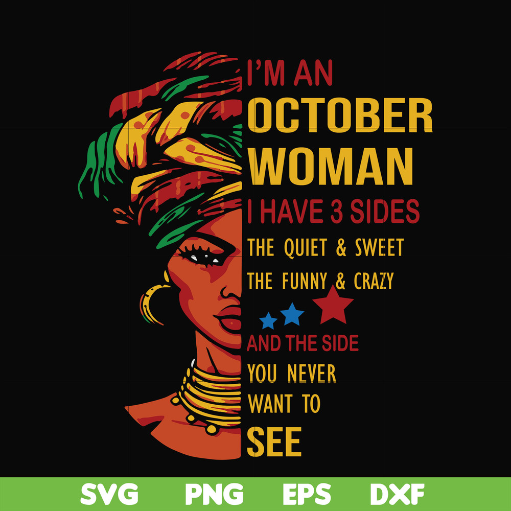 BD0105-I'm an October woman i have a 3 sides the quiet & sweet the funny & crazy and the side you never want to see svg, birthday svg, png, dxf, eps digital fil