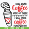 DR0302212-i will drink coffe svg, dr seuss svg, dr svg, png, dxf, eps digital file DR0302212.jpg