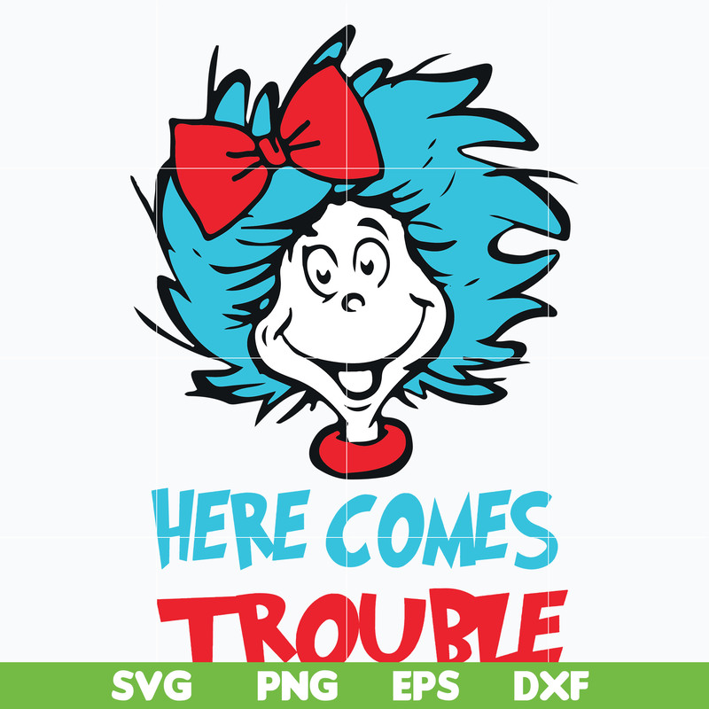 DR0302215-Here comes troible svg, Dr Seuss svg, png, dxf, eps file DR0302215.jpg