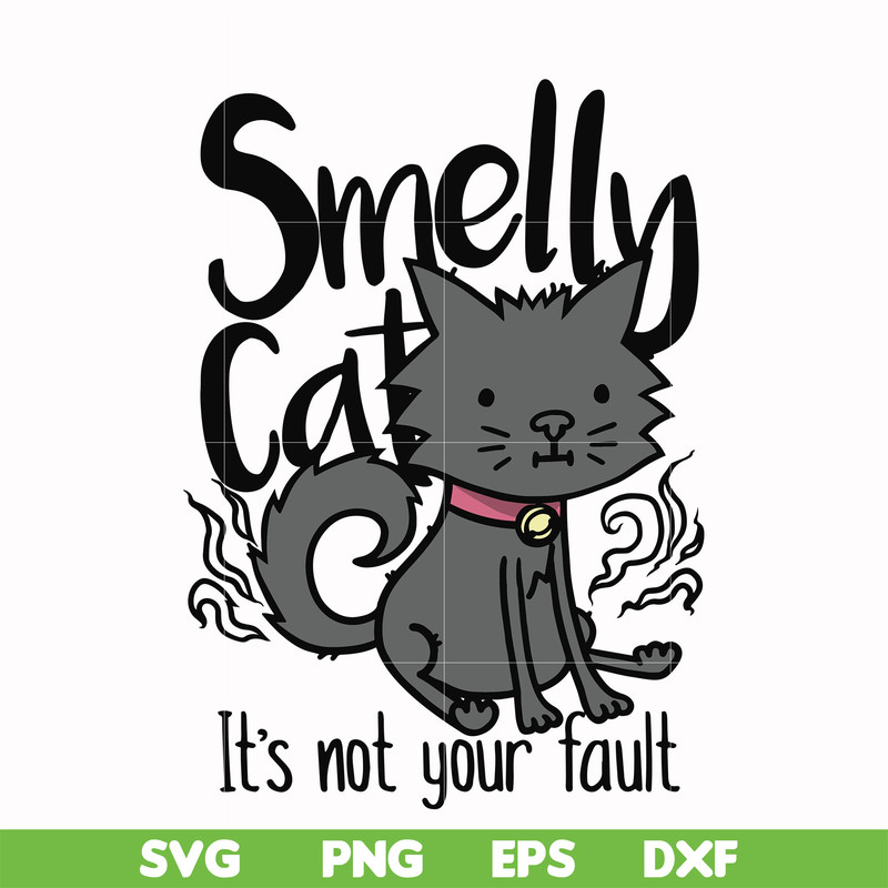 FN0001003-Smelly cat it's not your fault svg, png, dxf, eps file FN0001003.jpg