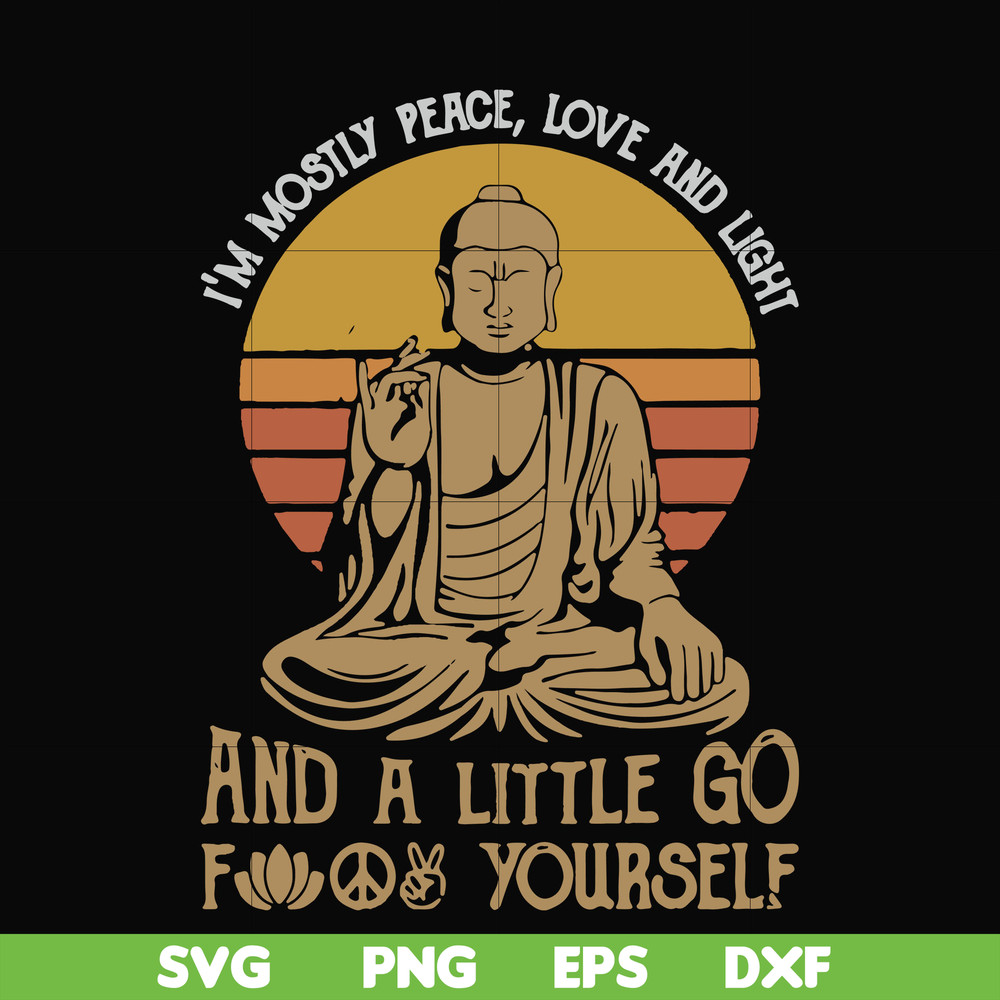 FN000186-I'm mostly peace love and light and a little go fuck yourself svg, png, dxf, eps file FN000186.jpg