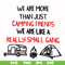 FN000248-We are more than just camping friends we are like a really small gang svg, png, dxf, eps file FN000248.jpg