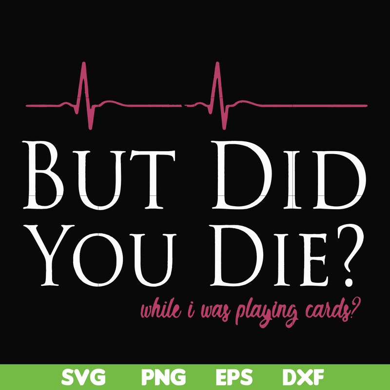 FN000262-But did you die svg, png, dxf, eps file FN000262.jpg