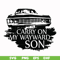 FN000267-Carry on my wayward son svg, png, dxf, eps file FN000267.jpg