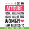 FN000278-I get my attitude from well pretty much all of the women I am related to svg, png, dxf, eps file FN000278.jpg