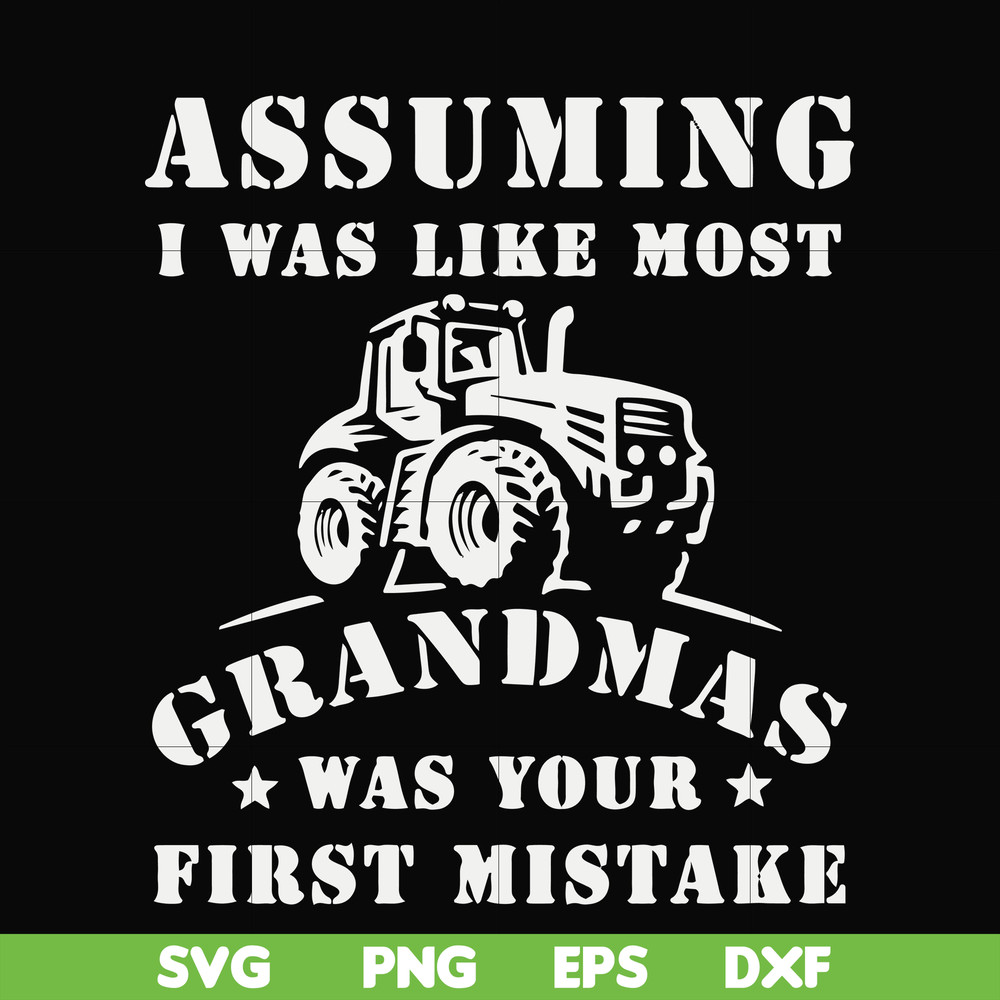 FN000485-Assuming I was like most grandmas was your first mistake svg, png, dxf, eps file FN000485.jpg