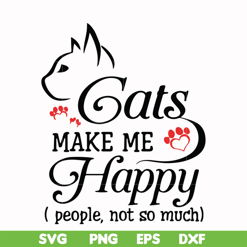 FN000679-Cats make me happy people not so much svg, png, dxf, eps file FN000679.jpg