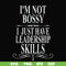 FN000789-I'm not bossy I just have leadership skills svg, png, dxf, eps file FN000789.jpg