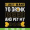 FN000803-I just want to drink beer and pet my dog svg, png, dxf, eps file FN000803.jpg